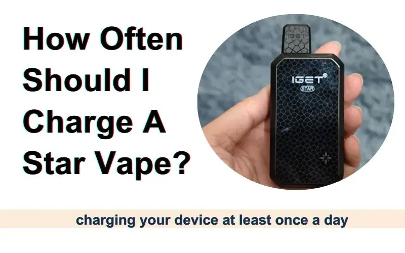 How Often Should I Charge A Star Vape