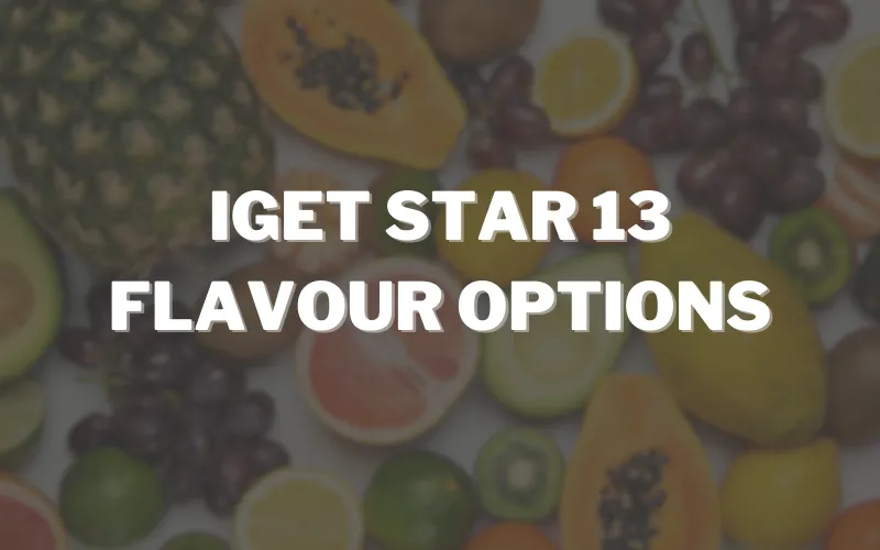 iget star flavour options | IGET Bar