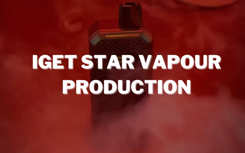 iget star vapour production | IGET Bar